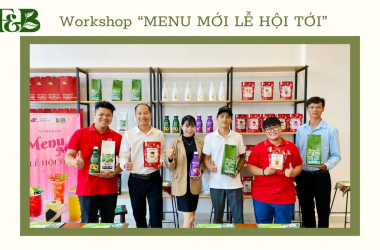 WORKSHOP "MENU MỚI LỄ HỘI TỚI" F&B TEA PHỐI HỢP CÙNG DP FOOD