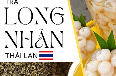 NƯỚC LONG NHÃN THÁI LAN – LẠI MỘT MÓN HOT HIT NỔI LÊN